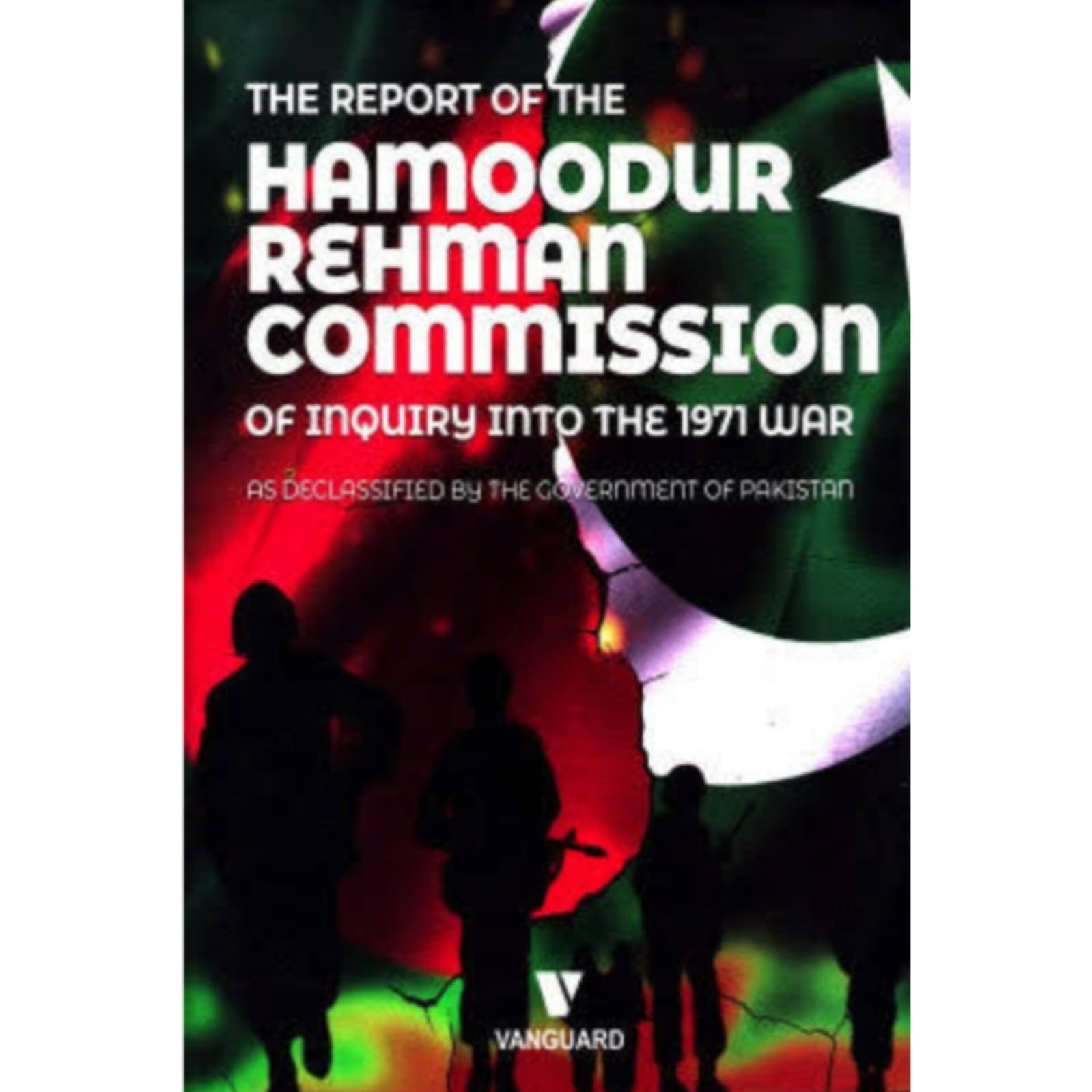 The Report of the Hamoodur Rehman Commission of Inquiry into the 1971 War
